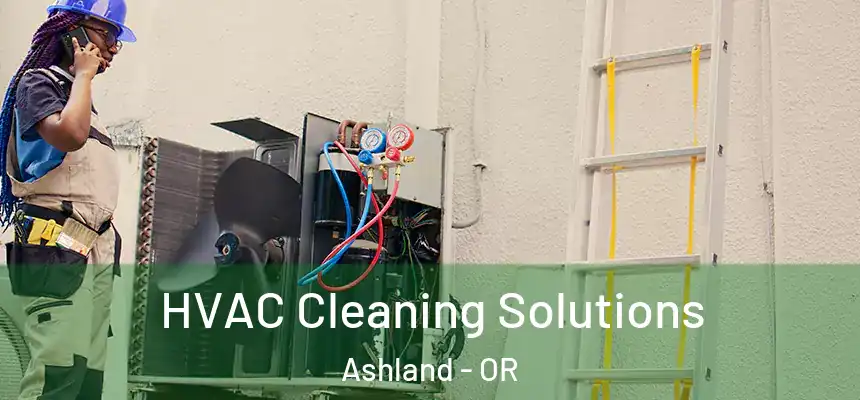  HVAC Cleaning Solutions Ashland - OR