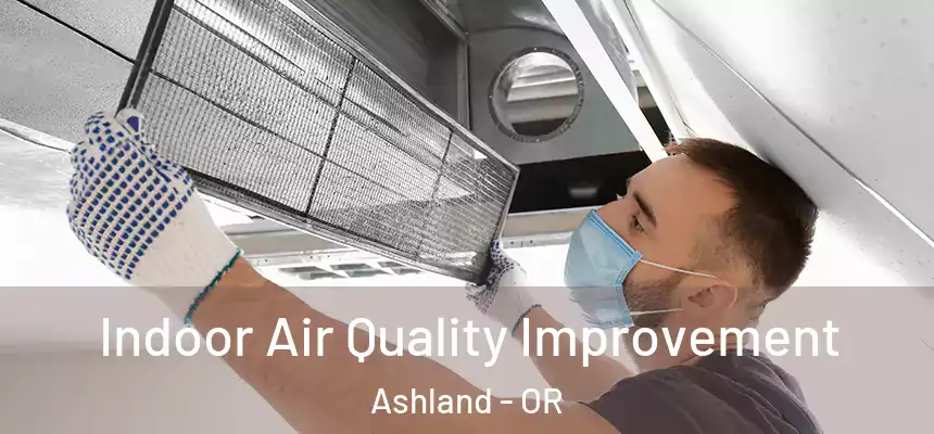  Indoor Air Quality Improvement Ashland - OR