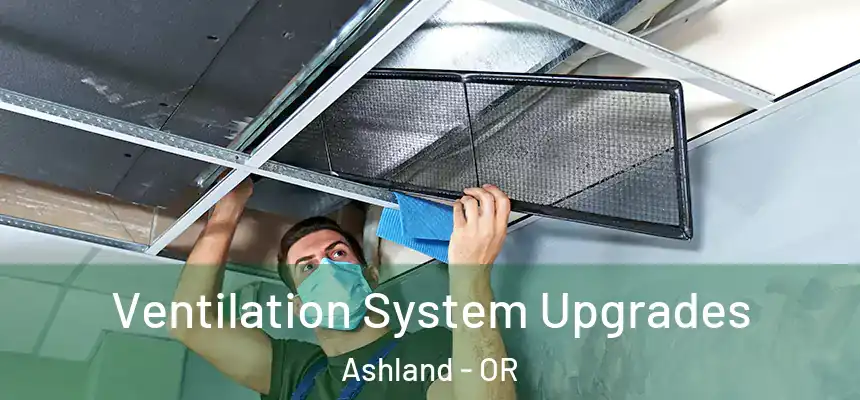  Ventilation System Upgrades Ashland - OR